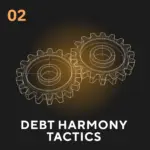 Hexavisionary Framework Step 2: Debt Harmony Tactics